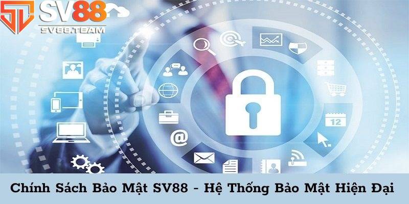 Chính sách bảo mật SV88 đảm bảo quyền lợi cho người chơi