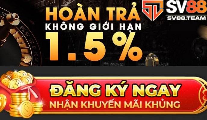 Ưu đãi hoàn trả 1.5% tại Sv88 vô cùng hấp dẫn 